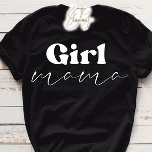 Girl Mama Tee shirt